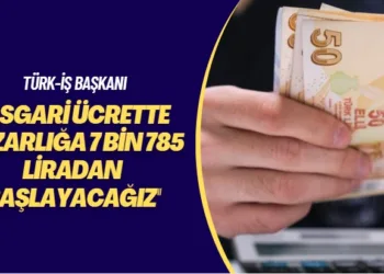 Türk-İş başkanı: Asgari ücrette pazarlığa 7 bin 785 liradan başlayacağız