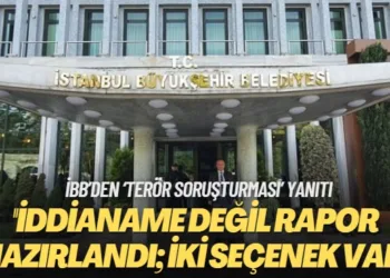 İBB’den ‘terör soruşturması’ yanıtı: İddianame değil rapor hazırlandı; iki seçenek var