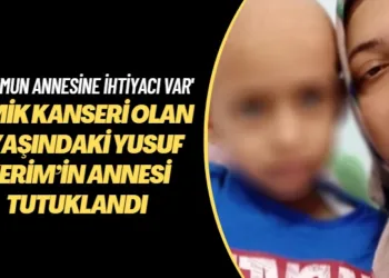 ‘Oğlumun annesine ihtiyacı var’ Kemik kanseri olan 6 yaşındaki Yusuf Kerim’in annesi tutuklandı