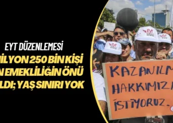 EYT düzenlemesi: 2 milyon 250 bin kişi için emekliliğin önü açıldı; yaş sınırı yok