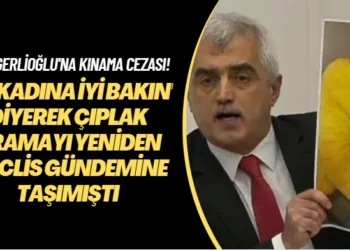 Gergerlioğlu’na kınama cezası! ‘Bu kadına iyi bakın’ diyerek çıplak aramayı yeniden Meclis gündemine taşımıştı