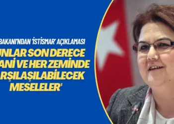 Aile Bakanı’ndan ‘istismar’ açıklaması: Bunlar son derece insani ve her zeminde karşılaşılabilecek meseleler