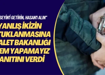 “Hüseyin’i getirin, Hasan’ı alın” Yanlış ikizin tutuklanmasına Adalet Bakanlığı ‘işlem yapamayız’ yanıtını verdi