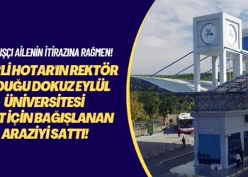 Bağışçı ailenin itirazına rağmen! AKP’li Hotar’ın rektör olduğu Dokuz Eylül Üniversitesi yurt yapılması için bağışlanan araziyi sattı