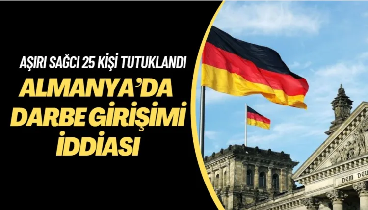 Almanya’da darbe girişimi iddiası: 25 kişi tutuklandı