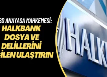 ABD Anayasa Mahkemesi: ‘Halkbank dosya ve delillerini acilen ulaştırın’