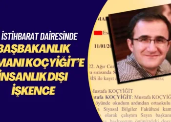 Başbakanlık uzmanı Koçyiğit’e insanlık dışı işkence