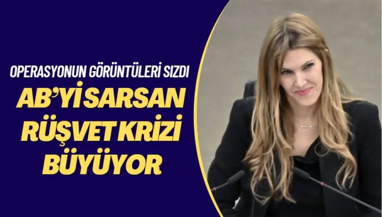 AB’yi sarsan rüşvet krizi büyüyor: Operasyonun görüntüleri sızdı