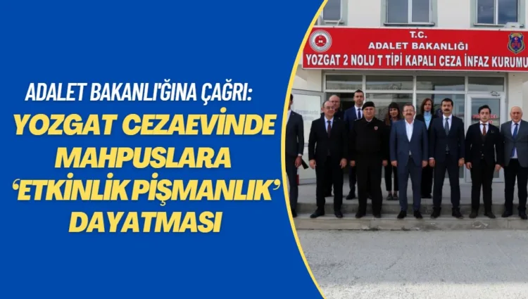 Yozgat 2 No’lu T Tipi Cezaevi müdüründen mahpuslara ‘etkinlik pişmanlık’ dayatması