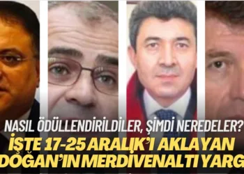 İşte 17-25 Aralık’ı aklayan Erdoğan’ın merdivenaltı yargısı: Şimdi neredeler?