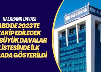 Halkbank davası: Law and Crime tarafından ABD’de 2023’te takip edilecek en büyük davalar listesinde ilk sırada gösterildi