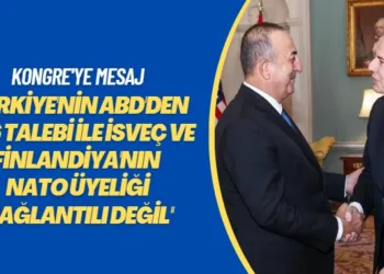 Çavuşoğlu’ndan Kongre’ye mesaj: Türkiye’nin ABD’den F-16 talebi ile İsveç ve Finlandiya’nın NATO üyeliği bağlantılı değil