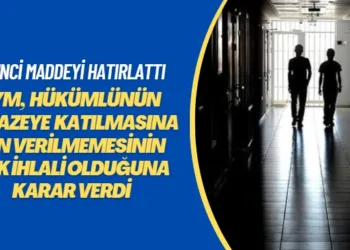 AYM kararı: Hükümlünün cenazeye katılmasına izin verilmemesi hak ihlali