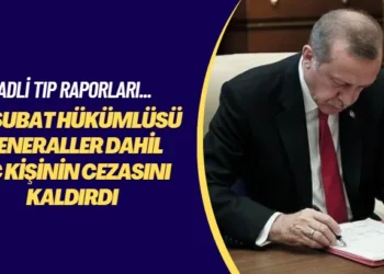 Adli Tıp raporları… Erdoğan, 28 Şubat hükümlüsü generaller dahil üç kişinin cezasını kaldırdı