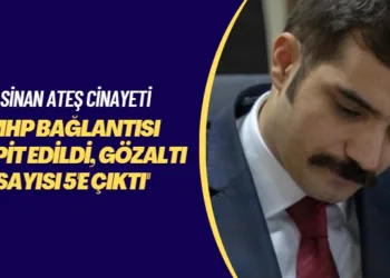 Sinan Ateş cinayeti: Gözaltı sayısının 5’e çıktığı, MHP bağlantısının tespit edildiği öne sürüldü