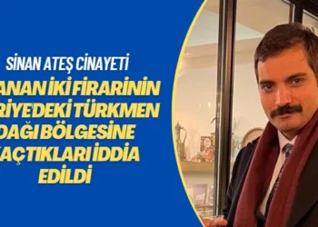 Sinan Ateş cinayeti: Aranan iki firarinin Suriye’deki Türkmen Dağı bölgesine kaçtıkları iddia edildi