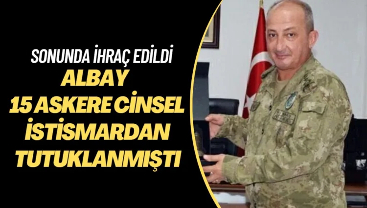 Sakarya’da 15 askere cinsel istismardan tutuklanan Albay ihraç edildi