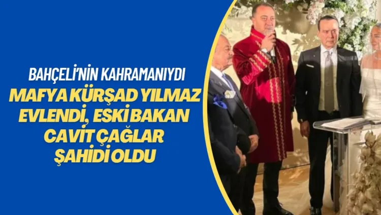 Bahçeli’nin ‘kahraman’ı Kürşad Yılmaz evlendi, eski bakan Cavit Çağlar şahidi oldu