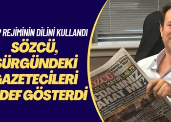 Sözcü, sürgündeki gazetecileri hedef gösterdi