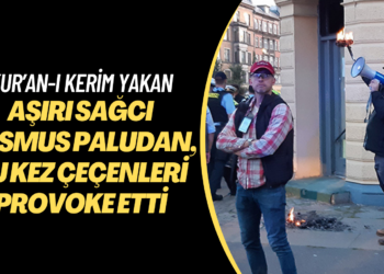 Kur’an-ı Kerim yakan aşırı sağcı Rasmus Paludan, bu kez Çeçenleri provoke etti