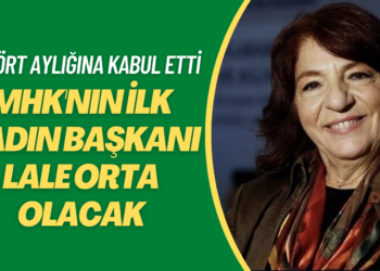 MHK’nın ilk kadın başkanı Lale Orta olacak.