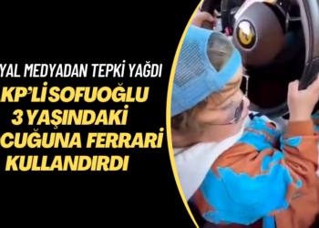 AKP’li Sofuoğlu 3 yaşındaki çocuğuna Ferrari kullandırdı: Sosyal medyadan tepki yağdı