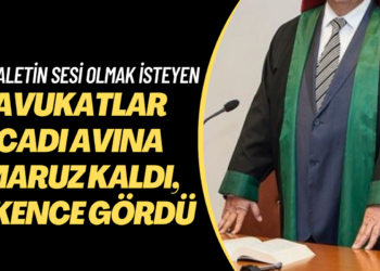 Adaletin sesi olmak isteyen avukatlar, cadı avına maruz kaldı, işkence gördü