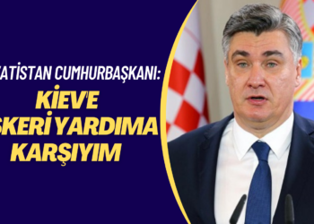 Hırvatistan Cumhurbaşkanı: Kiev’e askeri yardıma karşıyım
