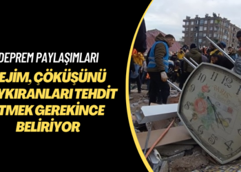 Deprem paylaşımlarına soruşturma: Rejim, çöküşünü haykıranları tehdit etmek gerekince beliriyor