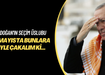 Erdoğan’ın seçim üslubu: 14 Mayıs’ta bunlara öyle çakalım ki…