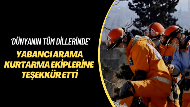 ‘Dünyanın tüm dillerinde’ Demirtaş, yabancı arama kurtarma ekiplerine teşekkür etti