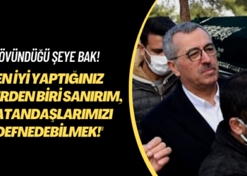 Övündüğü şeye bak: En iyi yaptığınız şeylerden biri sanırım, vatandaşlarımızı defnedebilmek!