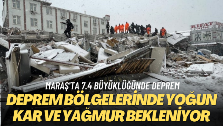 Deprem bölgelerinde yoğun kar ve yağmur bekleniyor