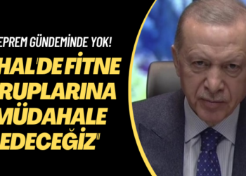 Deprem gündeminde yok! OHAL’de fitne gruplarına müdahale edeceğiz