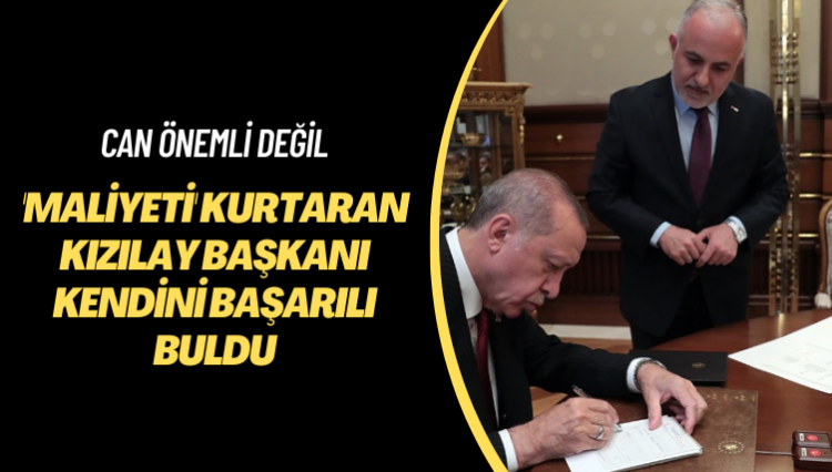 Can önemli değil: ‘Maliyeti’ kurtaran Kızılay başkanı kendini başarılı buldu