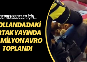 Hollanda televizyonlarının ortak yayını: Depremzedeler için 89 milyon avro toplandı