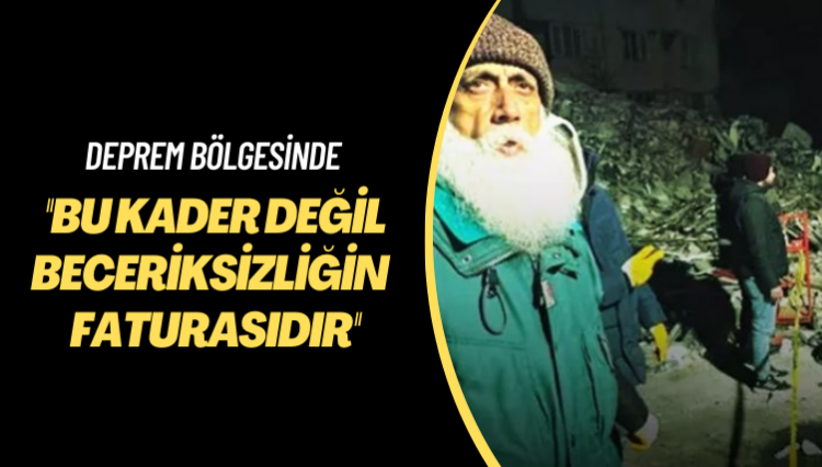 Deprem bölgesinde: Bu bir kader değil beceriksizliğin faturasıdır