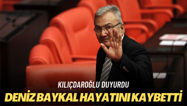 Deniz Baykal hayatını kaybetti