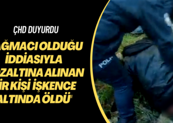 ÇHD duyurdu: Yağmacı olduğu iddiasıyla gözaltına alınan bir kişi işkence altında öldü