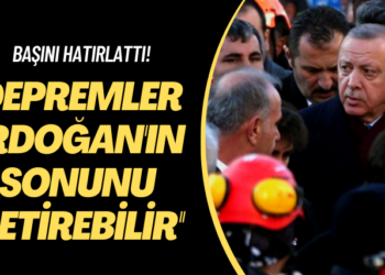 Başını hatırlattı! Depremler Erdoğan’ın sonunu getirebilir