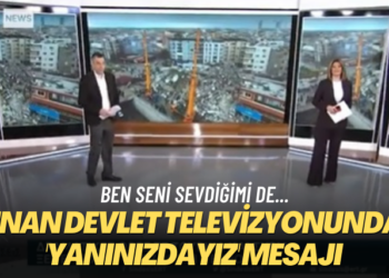 Ben seni sevdiğimi de… Yunan devlet televizyonundan yanınızdayız mesajı