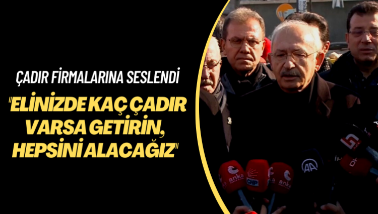 Çadır firmalarına seslendi: Elinizde kaç çadır varsa getirin, alacağız