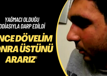 Yağmacı olduğu iddiasıyla darp edildi: Önce dövelim sonra üstünü ararız!