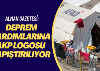 Alman gazetesi: Deprem yardımlarına AKP logosu yapıştırılıyor