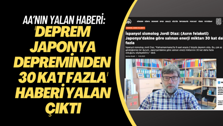 AA’nın yalan haberi: ‘Deprem Japonya depreminden 30 kat fazla’ haberi yalan çıktı