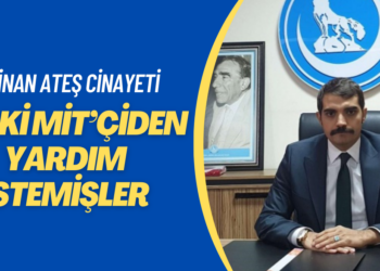 Sinan Ateş cinayeti öncesinde, eski MİT’çiden yardım istemişler
