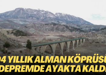 Adıyaman’daki 94 yıllık Alman Köprüsü depremde ayakta kaldı