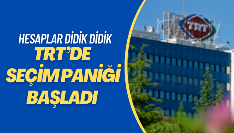 TRT’de seçim paniği başladı: ‘Hesaplar didik didik ediliyor’ iddiası