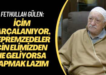 Fethullah Gülen: İçim parçalanıyor, depremzedeler için elimizden ne geliyorsa yapmak lazım