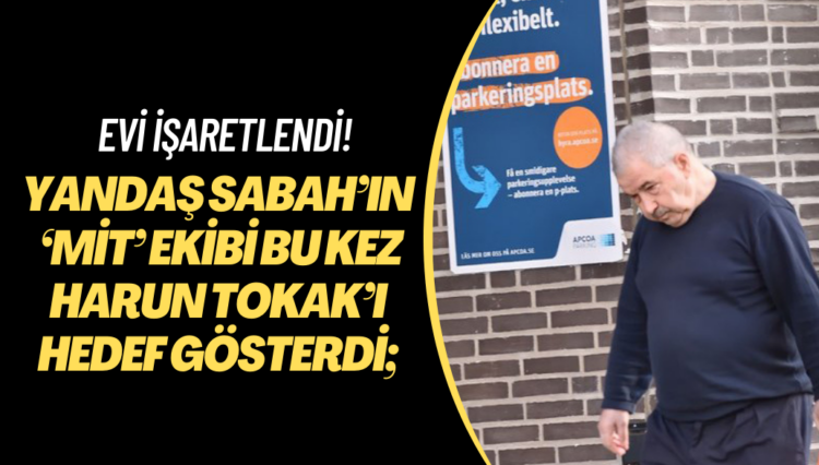 Yandaş Sabah’ın ‘MİT’ ekibi bu kez Harun Tokak’ı hedef gösterdi; evi işaretlendi!